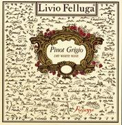 Livio Felluga - Pinot Grigio Collio 2022